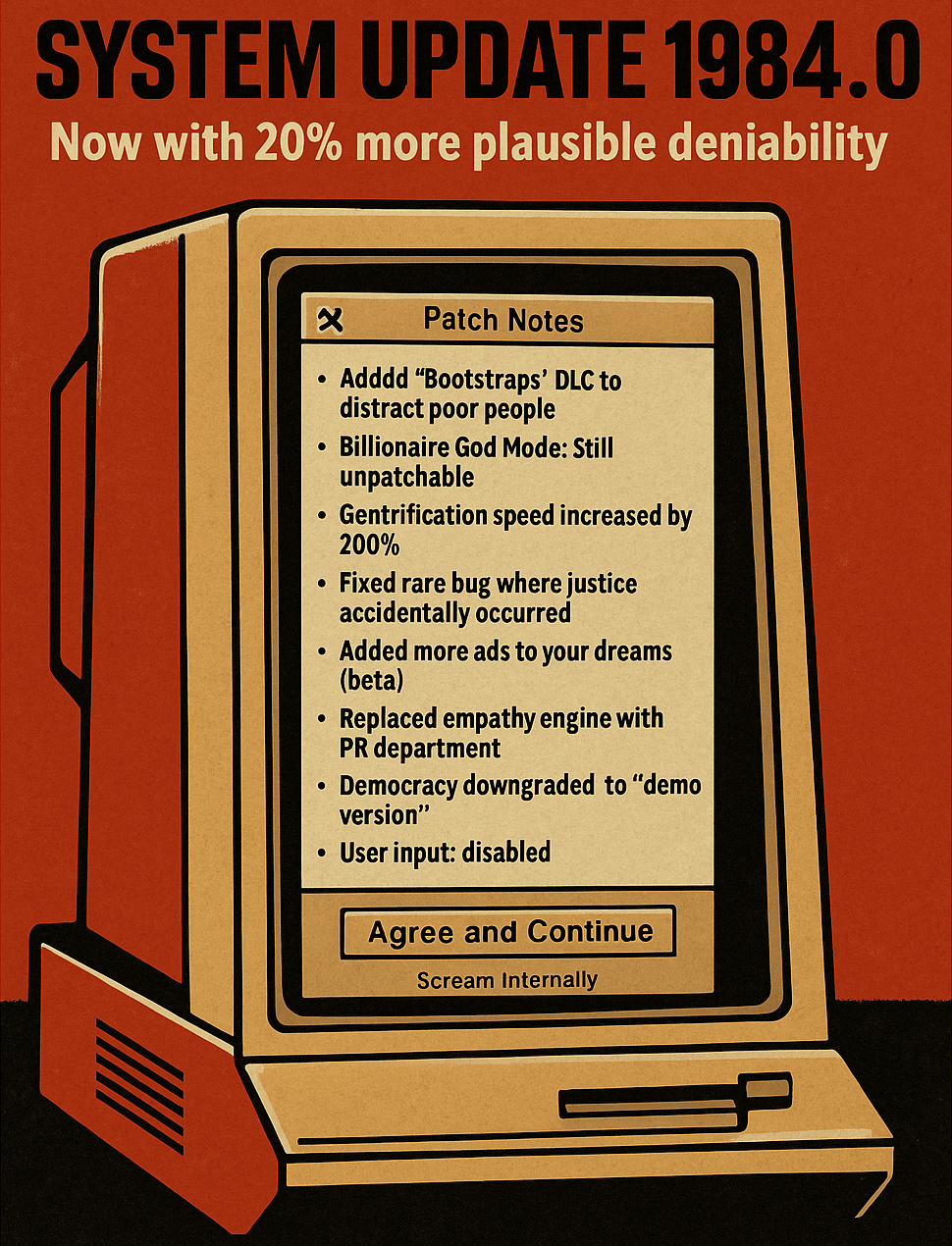 Retro computer interface labeled “System Update 1984.0” with fake patch notes satirizing systemic inequality, including DLCs for bootstraps and unpatchable billionaire god mode